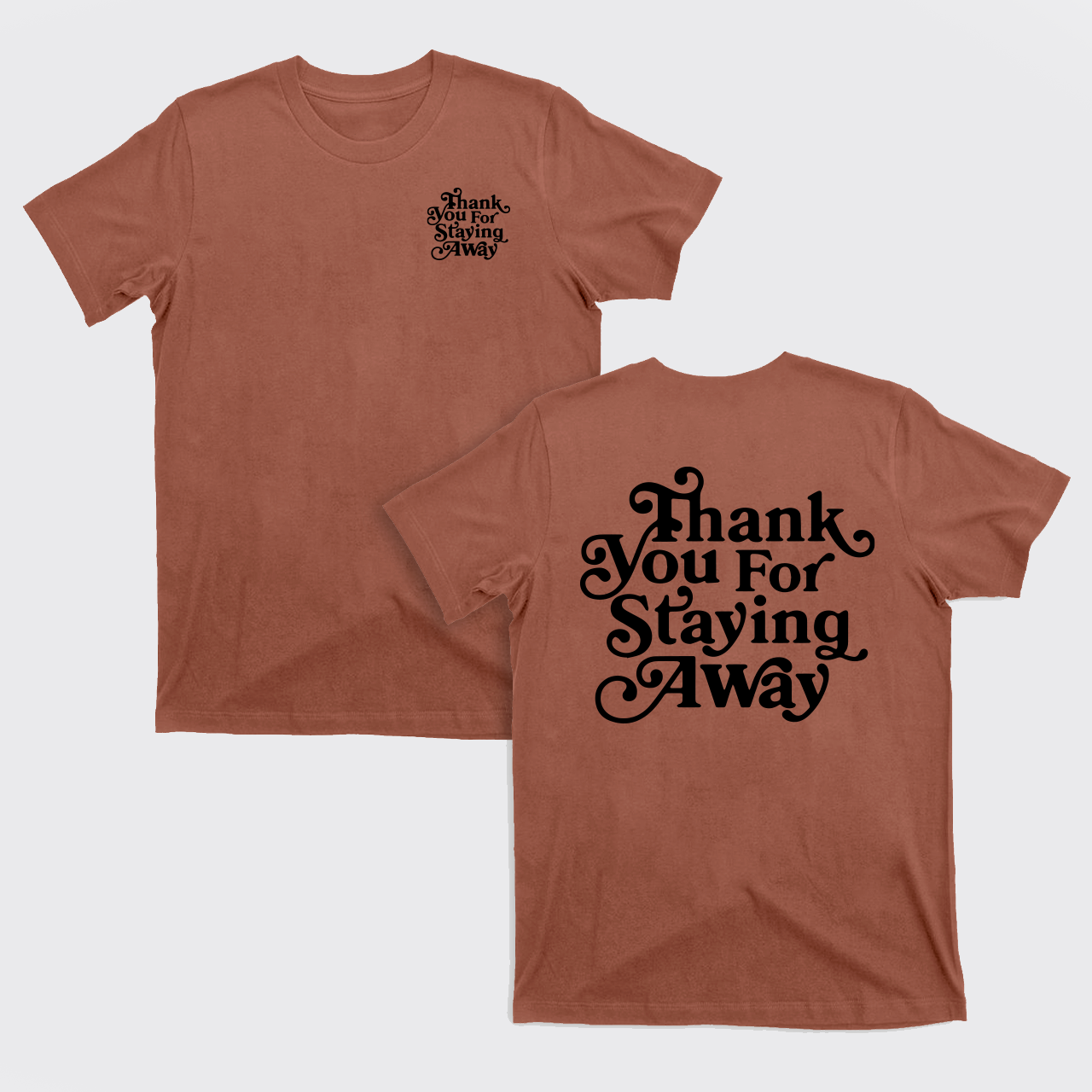 Thank You For Staying Away T-Shirts
