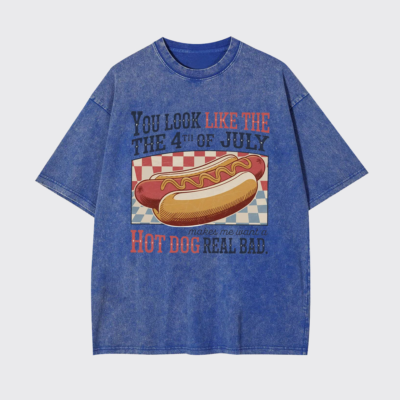Funny 4th July-Makes Me Want A Hot Dog Garment-dye Tees