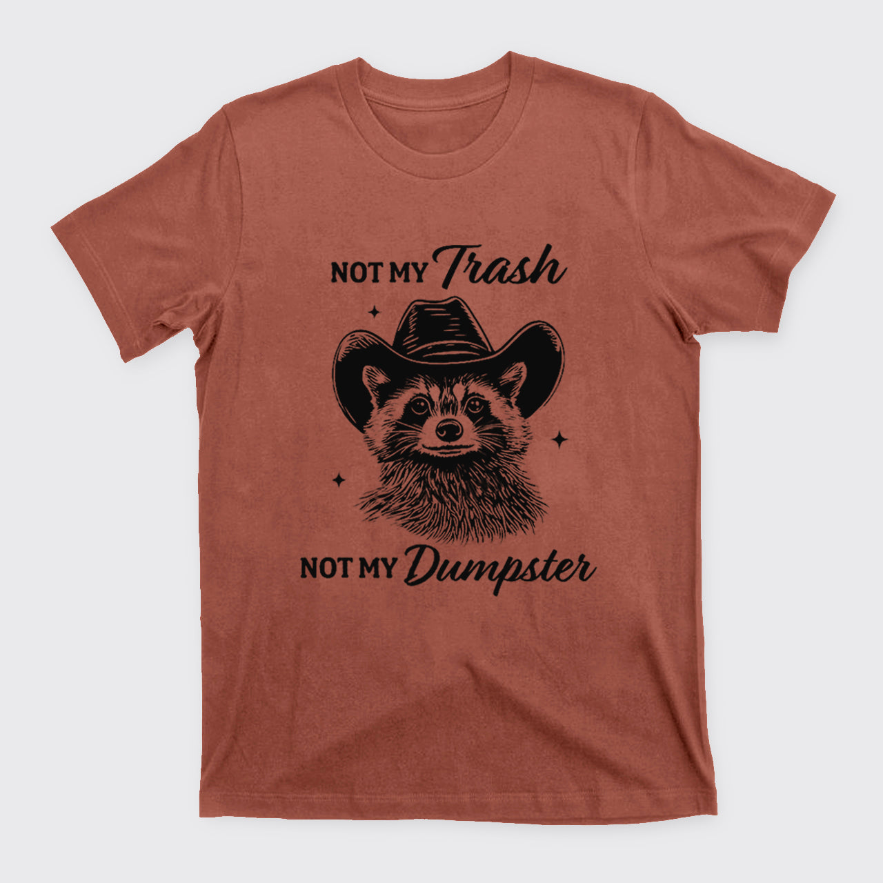 Funny Raccoon-Not My Trash Not My Dumpster T-Shirts