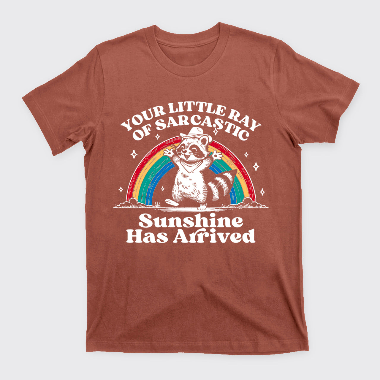 Your Little Ray Of Sarcastic Sunshine Has Arrived T-Shirts