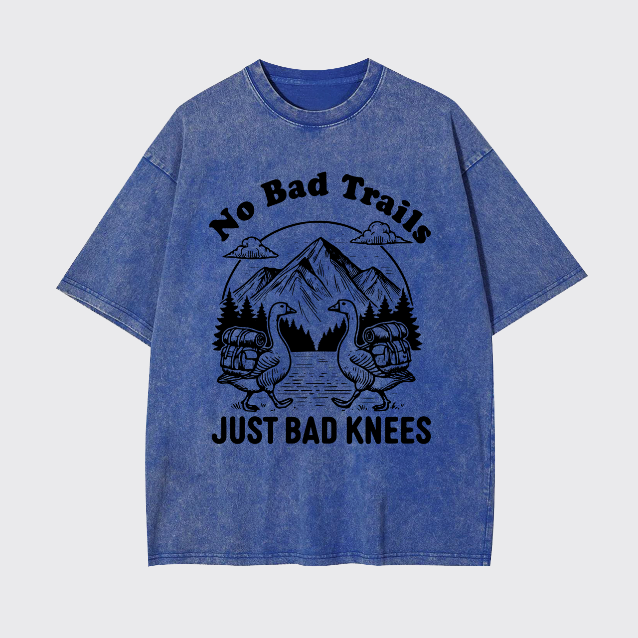 Hiking Goose-No Bad Trails Just Bad Knees Garment-dye Tees