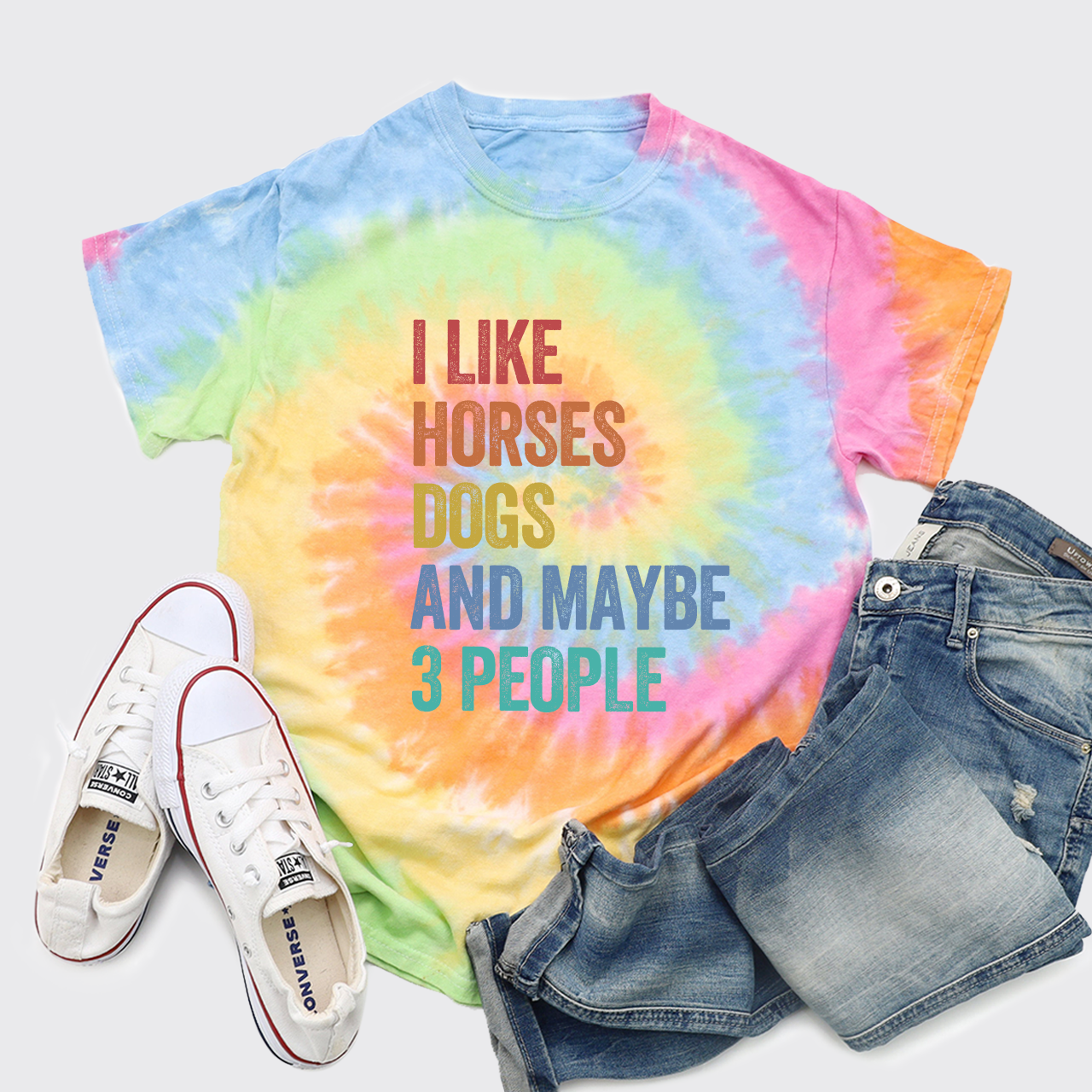 I Like Horses Dogs And Maybe 3 People Tie Dye Shirts