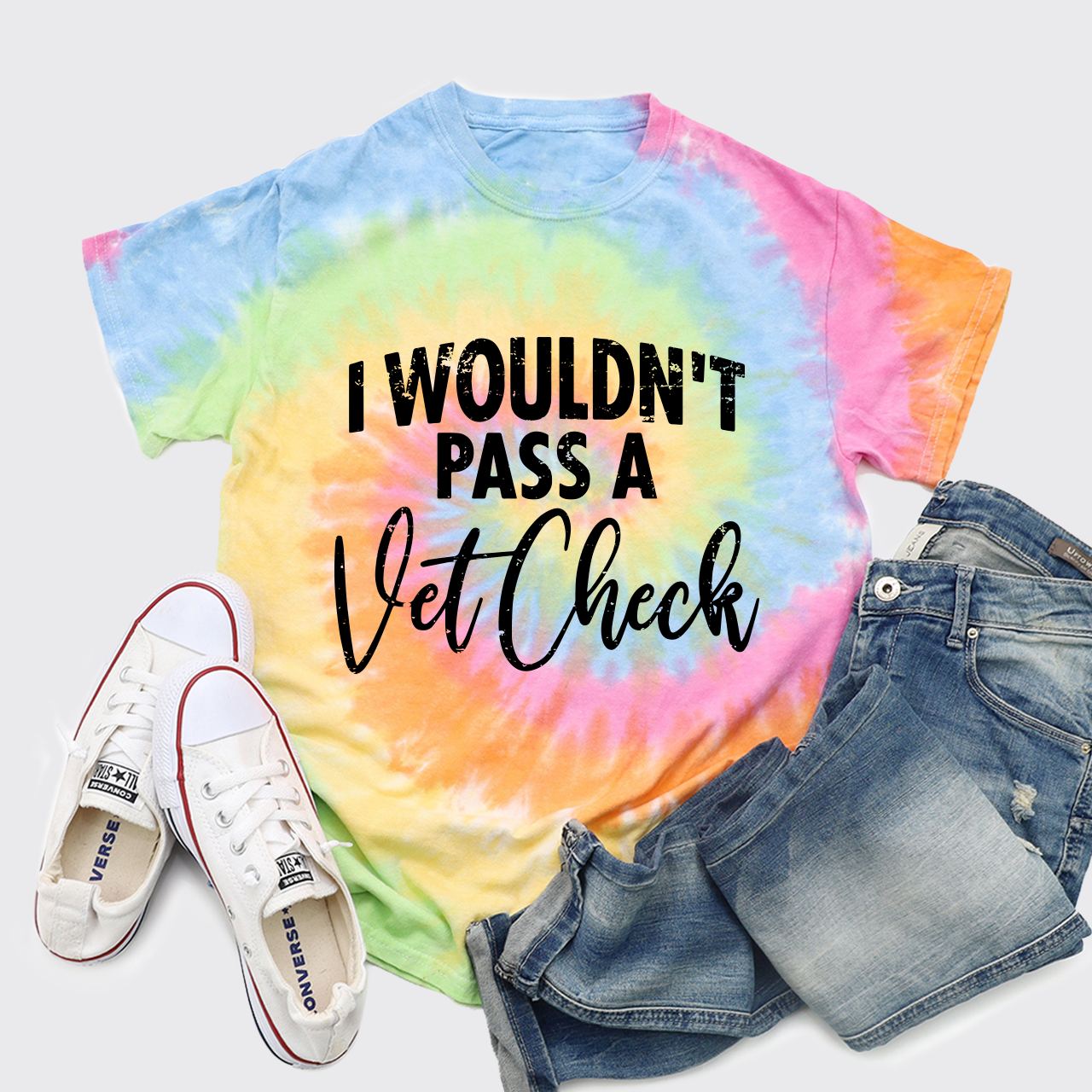 I Wouldn't Pass A Vet Check Tie Dye Shirts