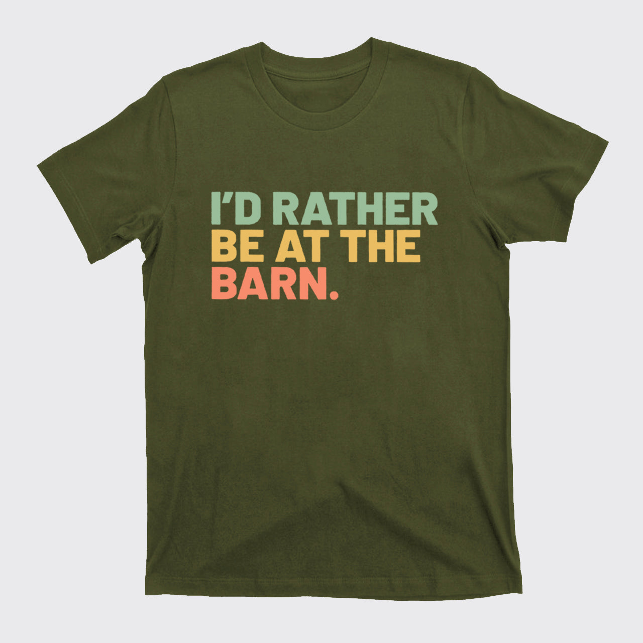 I'd Rather Be At The Barn T-Shirts