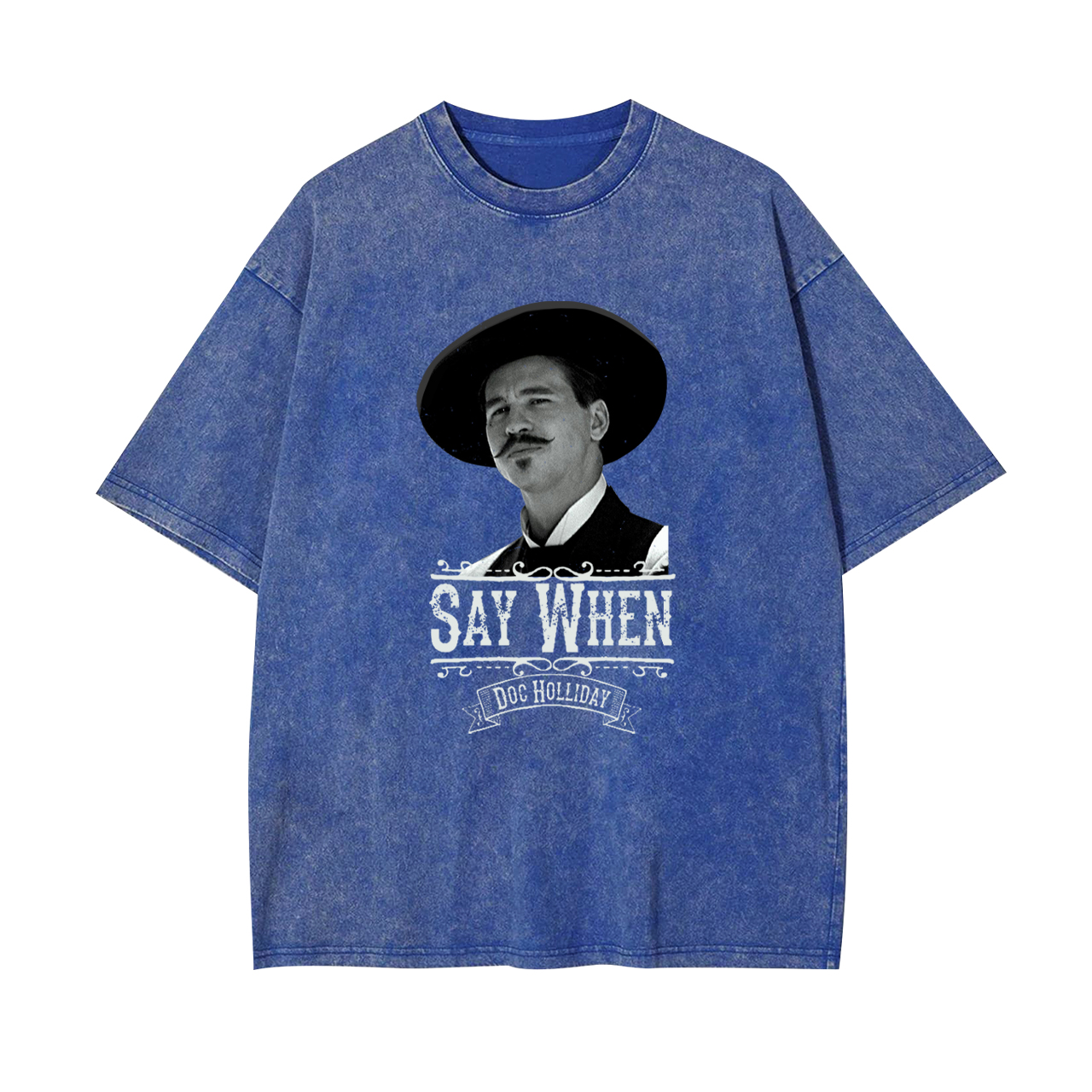 Say When-Doc Holliday Garment-dye Tees