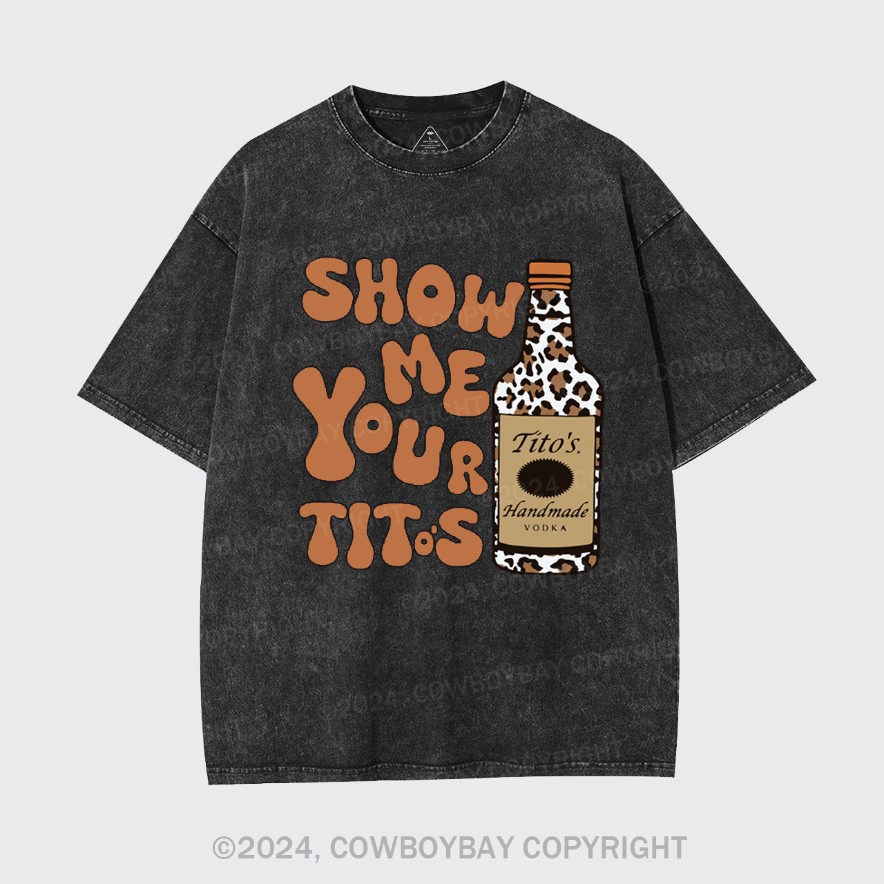 Show Me Your Tito's Vodka Garment-dye Tees