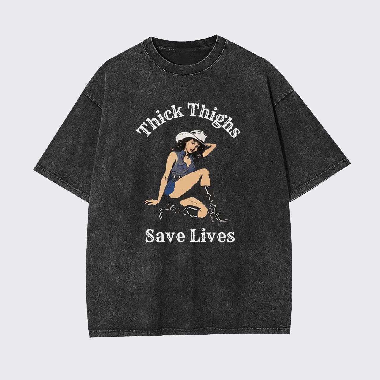 Thick Thighs Save Lives Garment-dye Tees