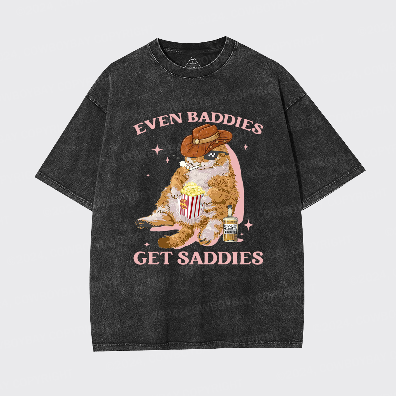 Even Baddies Get Saddies Funny Cat Garment-dye Tees