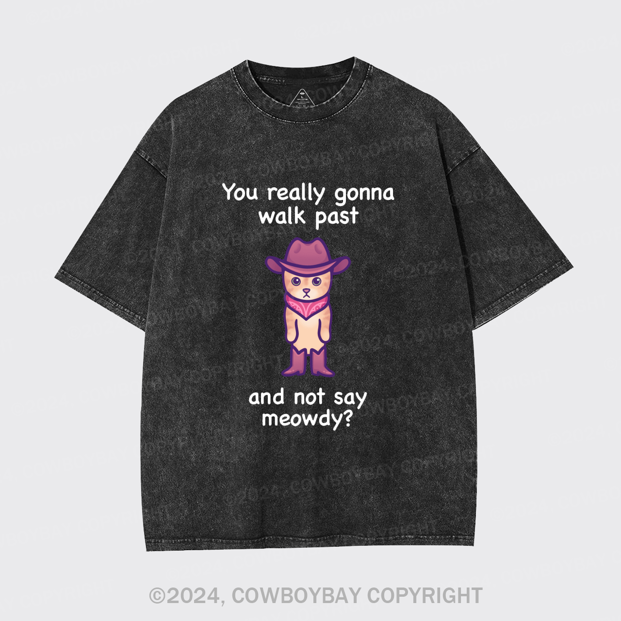 You Really Gonna Walk Past And Not Say Meowdy Garment-dye Tees