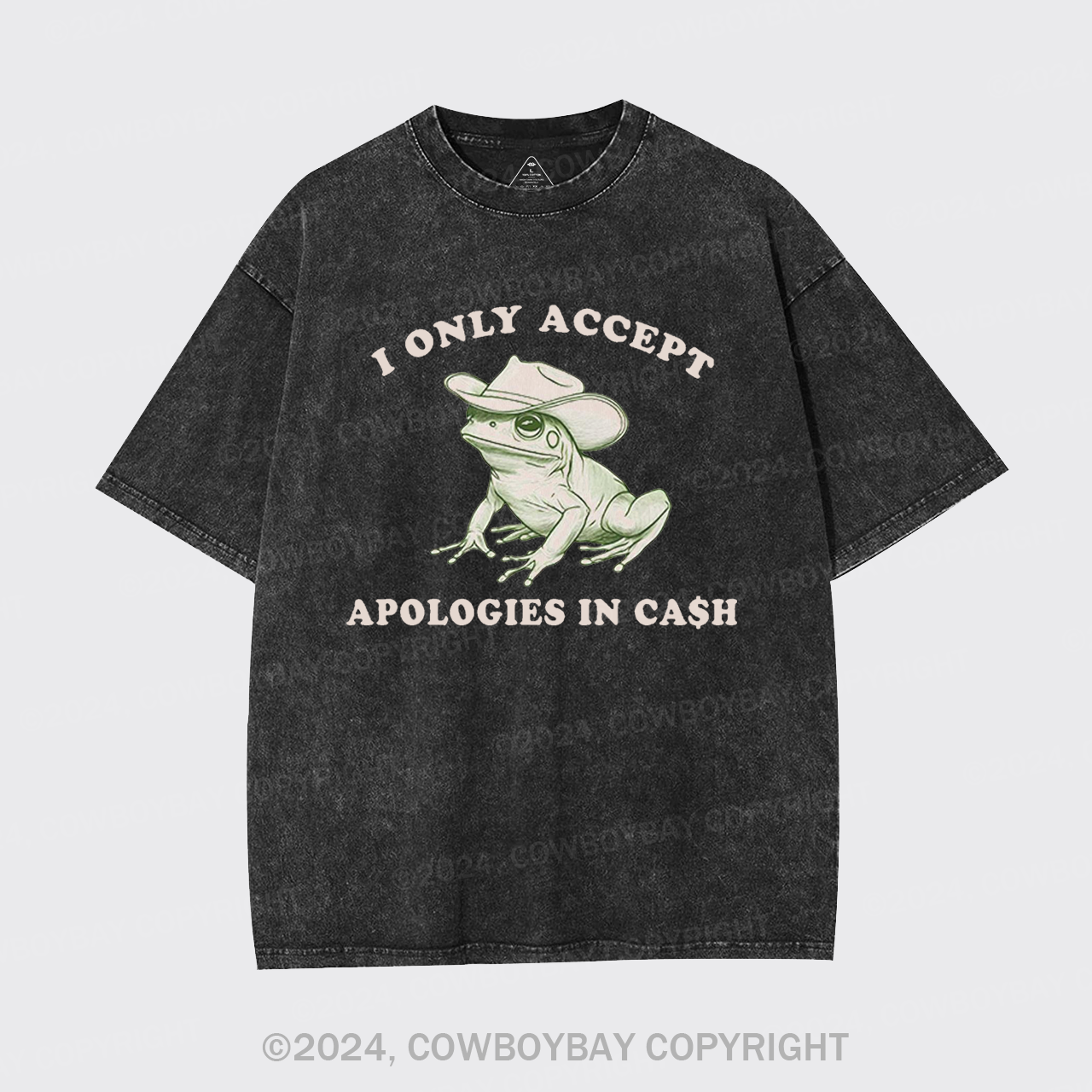I Only Accept Apologies In Cash Garment-dye Tees