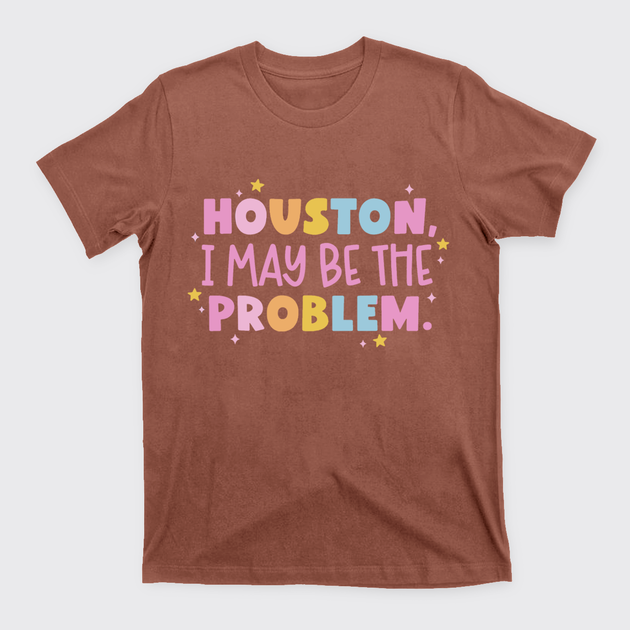 Houston Maybe I'm The Problem T-Shirts