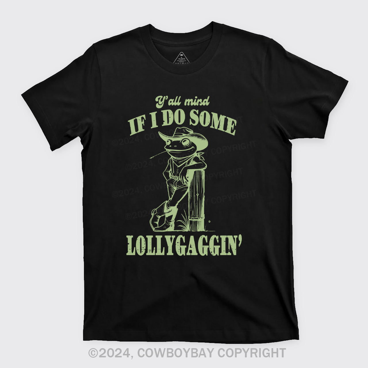 Y'all Mind If I Do Some Lollygagging? T-Shirts