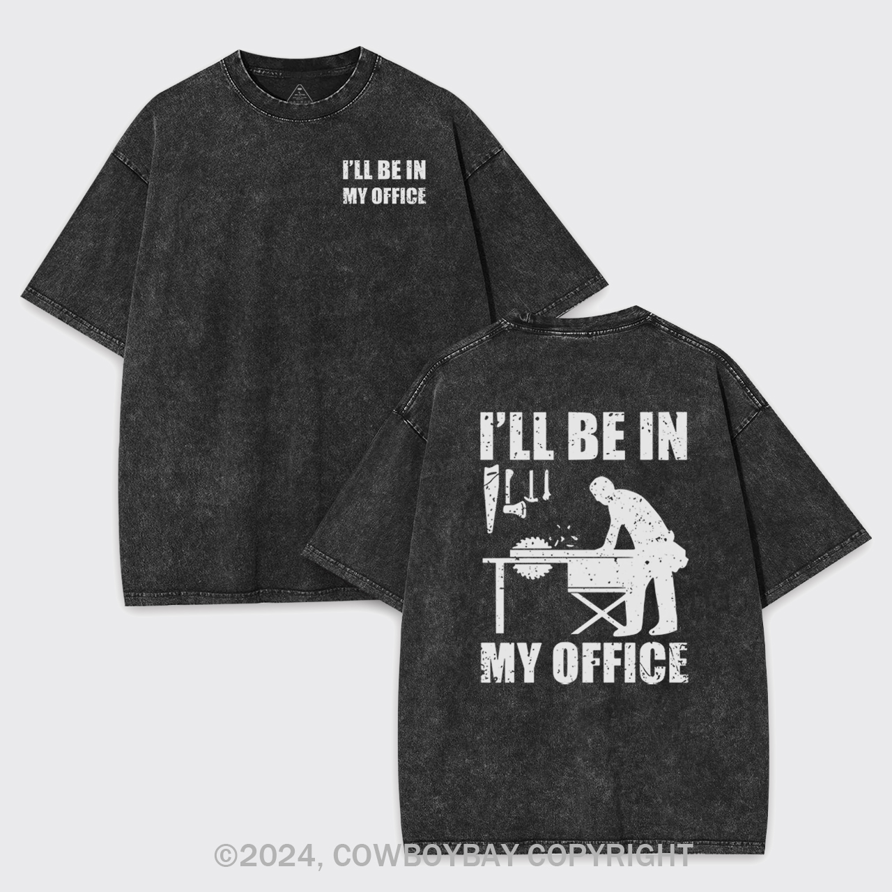I'll Be In My Office Funny Woodworking Carpenter Garment-dye Tees