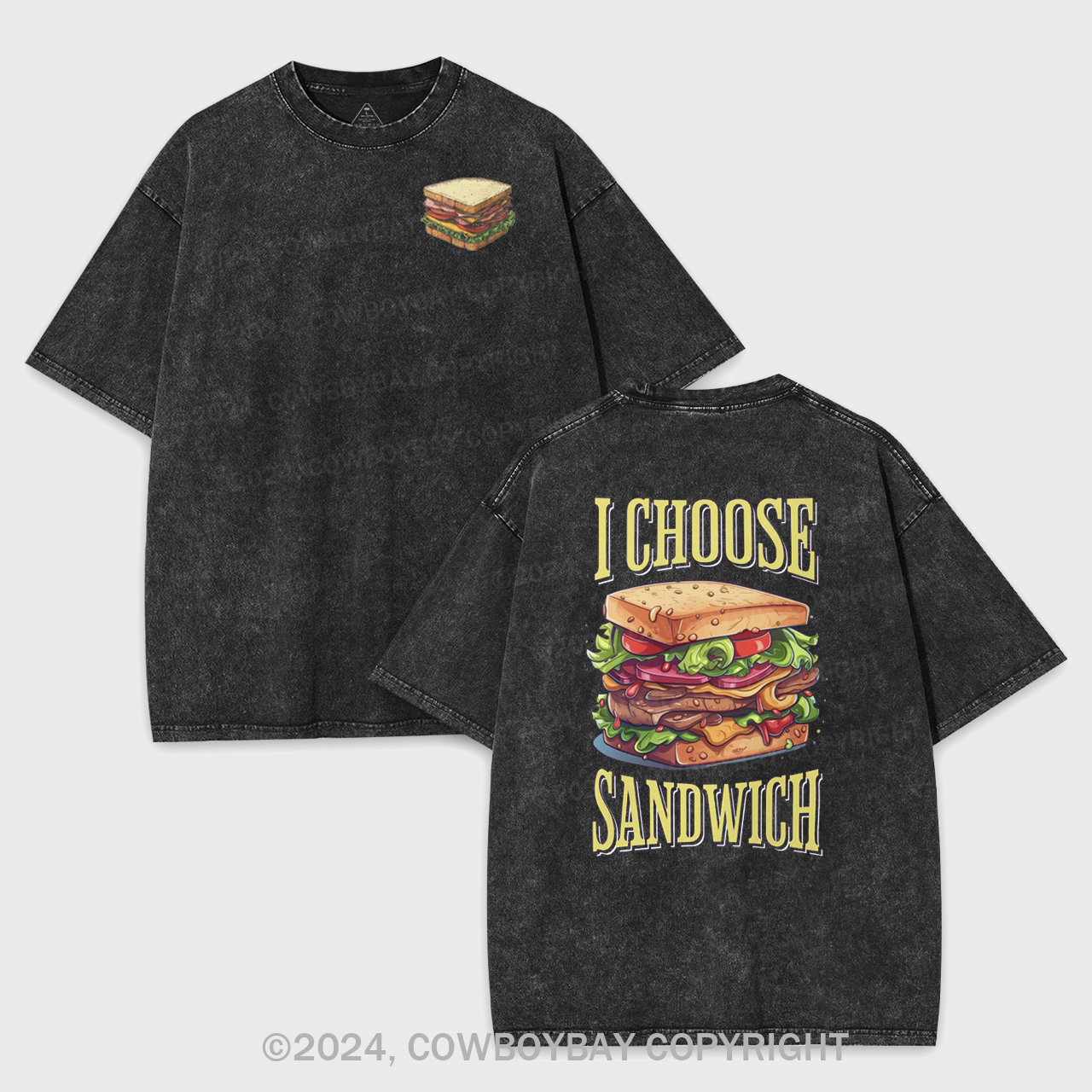 I Choose Sandwich Garment-dye Tees