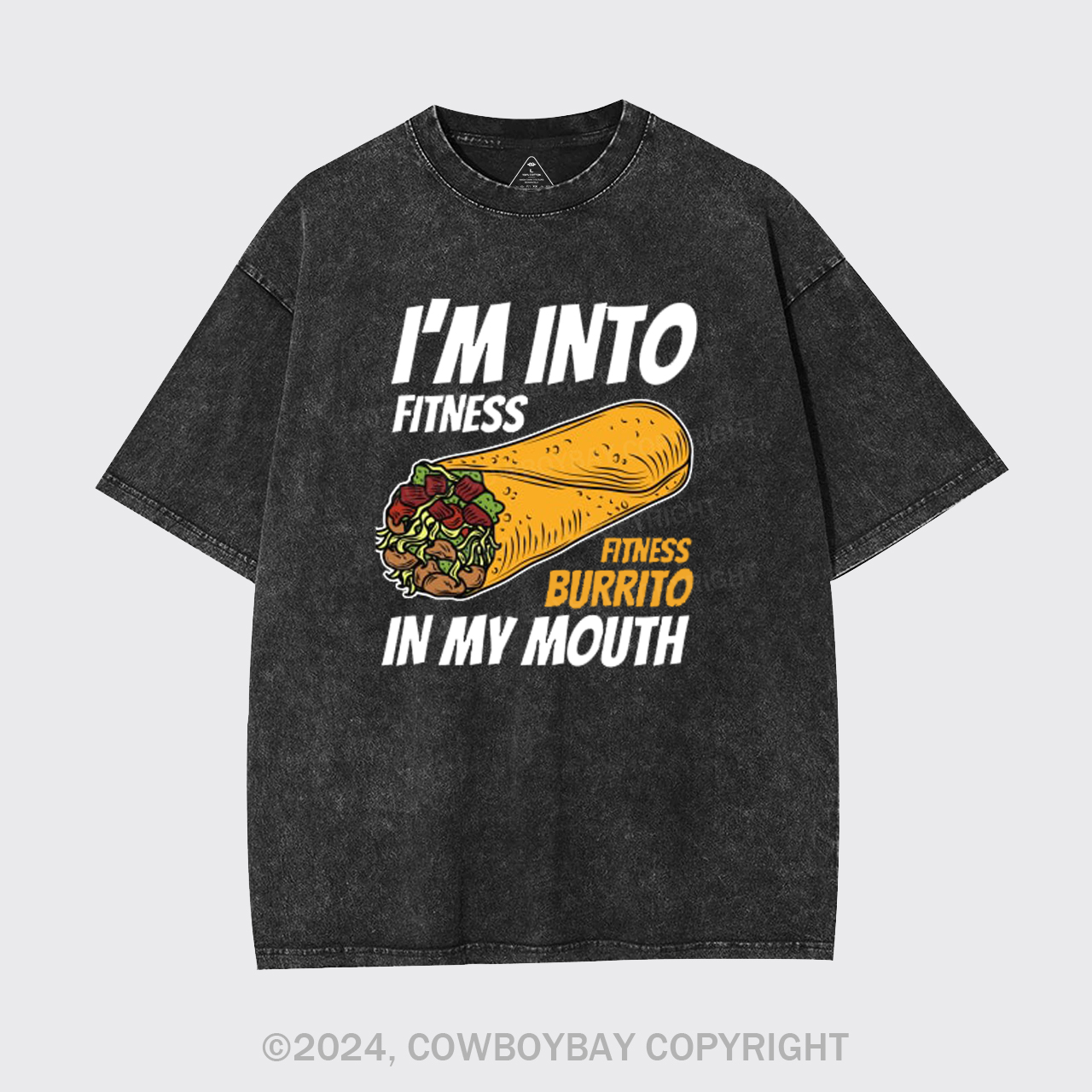 I'm Into Fitness Fitness Burrito In My Mouth Garment-dye Tees