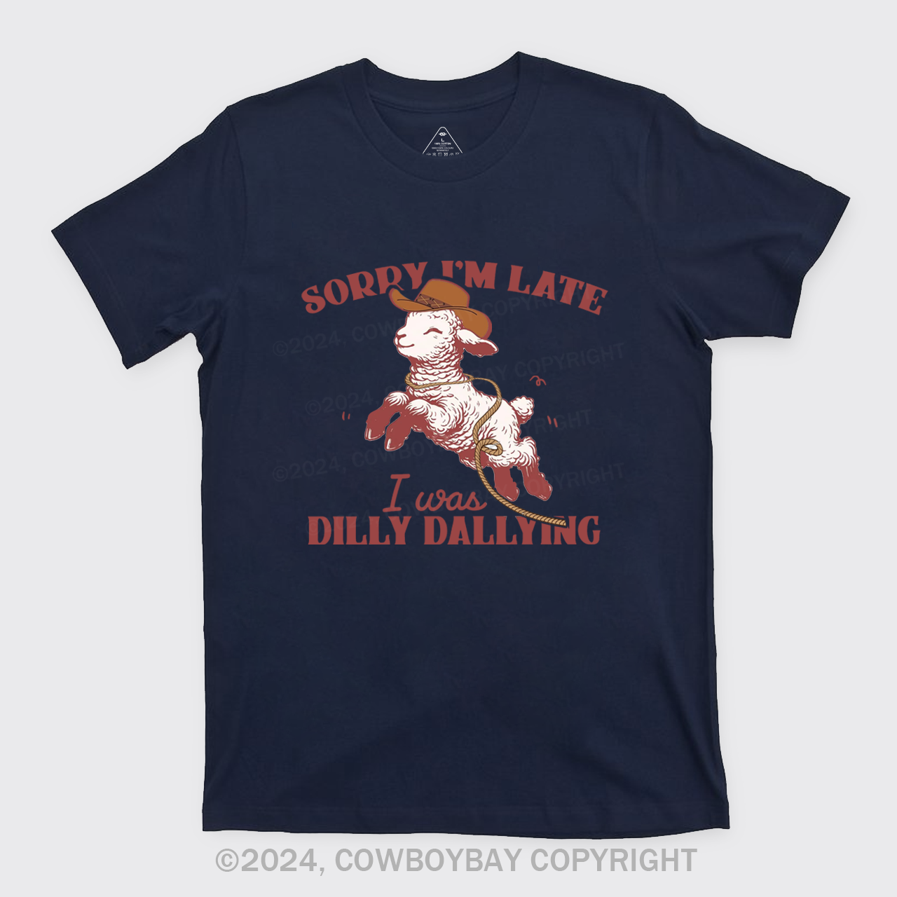 Sorry I'm Late I Was Dilly Dallying T-Shirts