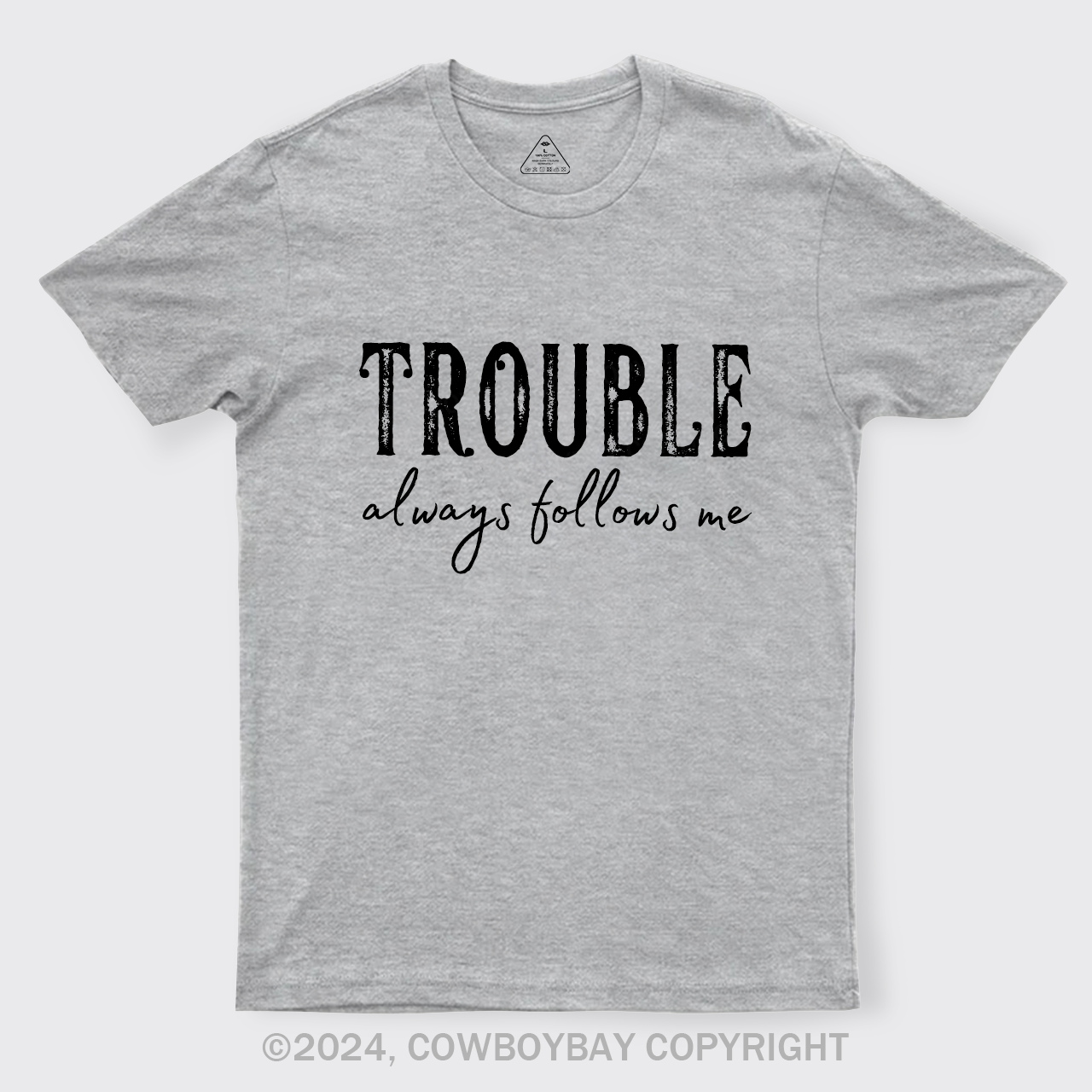 Trouble Follows Me Couples T-Shirts
