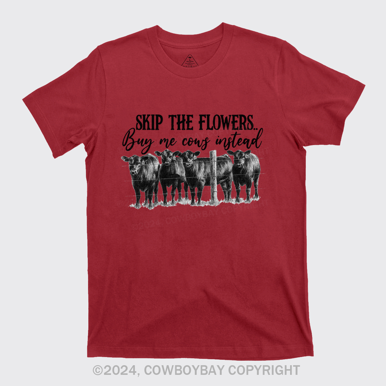 Skip The Flowers Buy Me Cows Instead T-Shirts