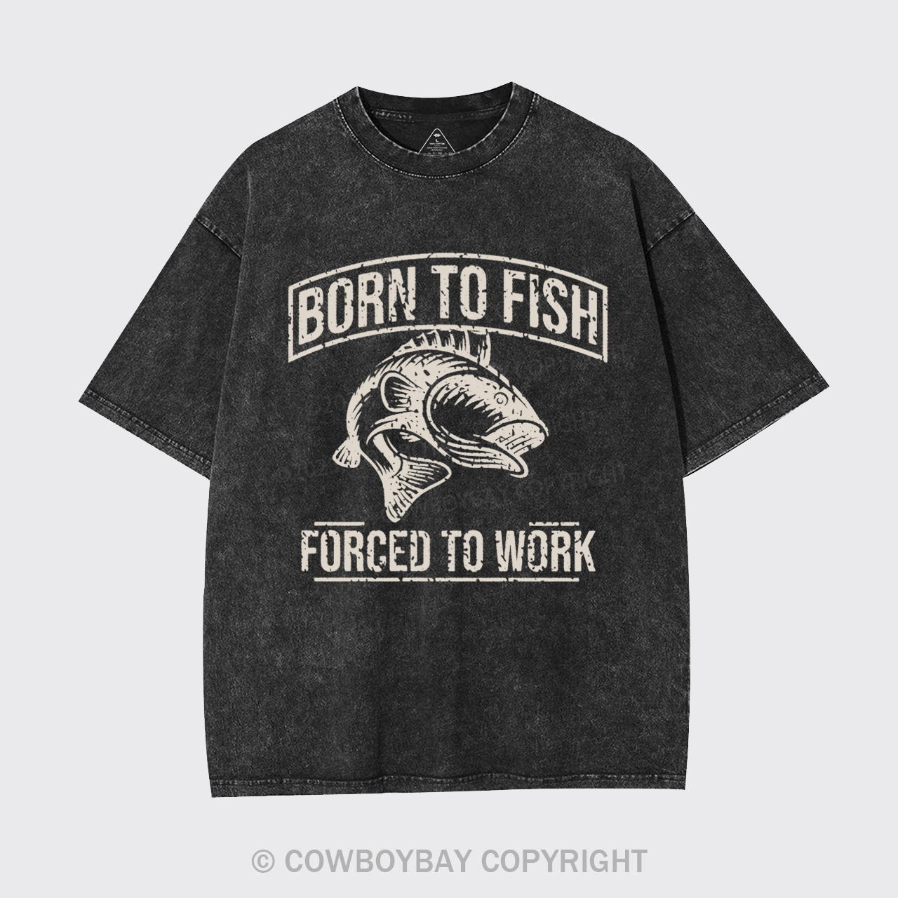 Born To Fish Forced To Work Garment-dye Tees