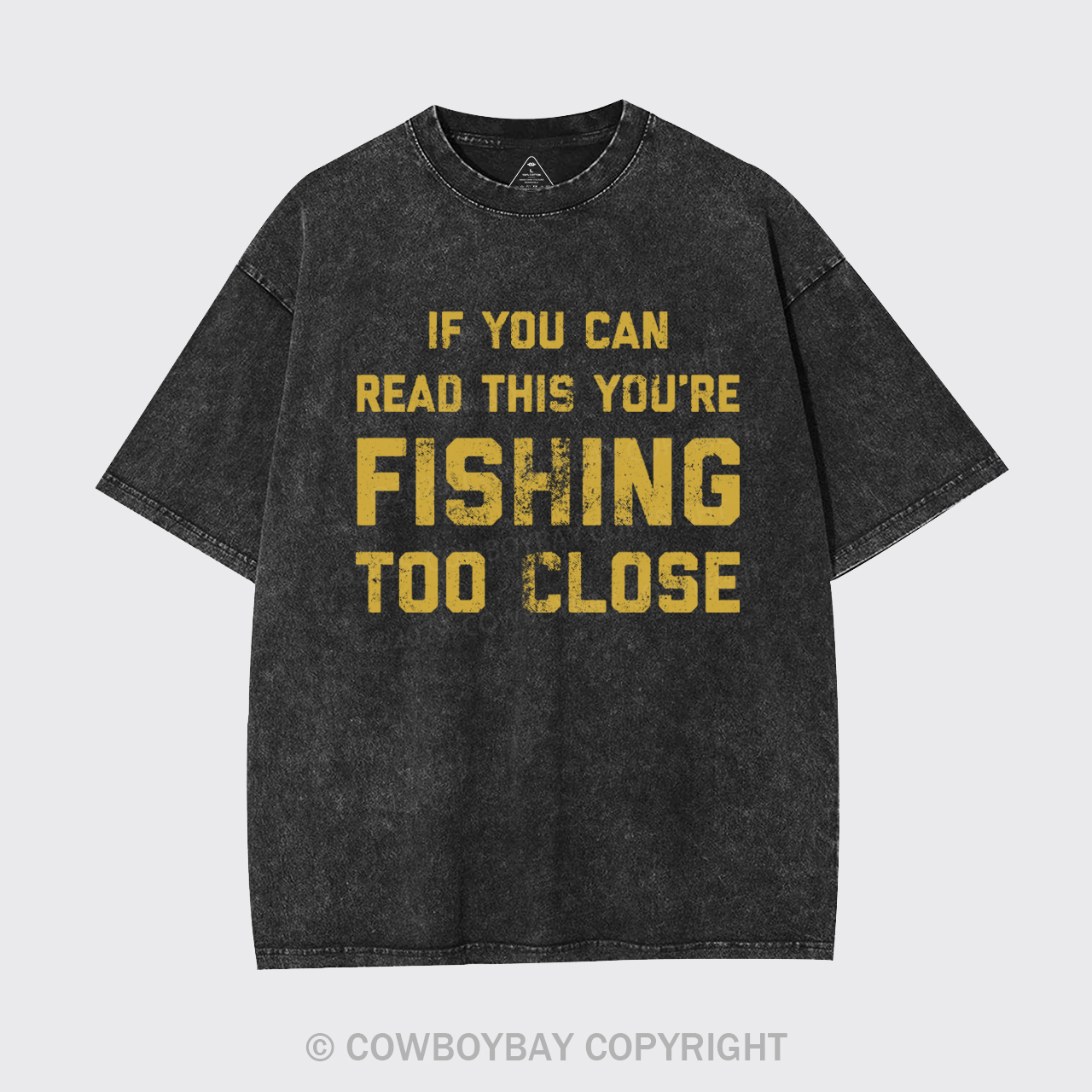 Fishing Too Close Garment-dye Tees