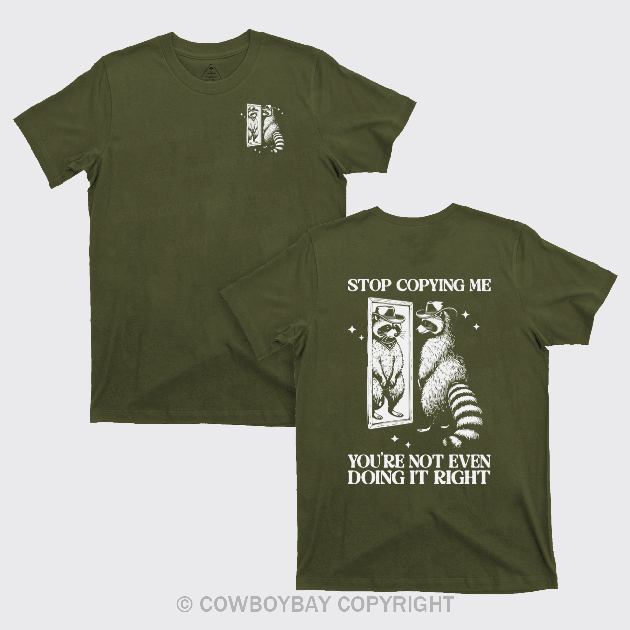 Stop Copying Me You're Not Even Doing It Right T-Shirts