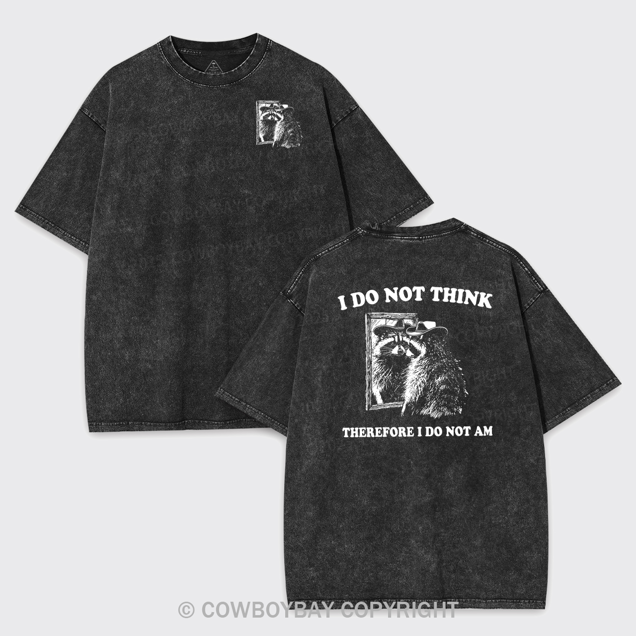 I Do Not Think Therefore I Do Not Am Garment-dye Tees