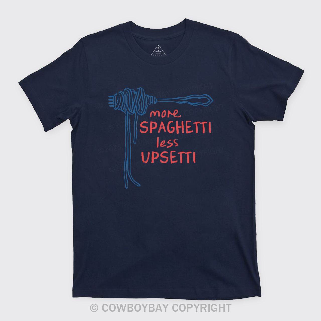 More Spaghetti Less Upsetti T-Shirts
