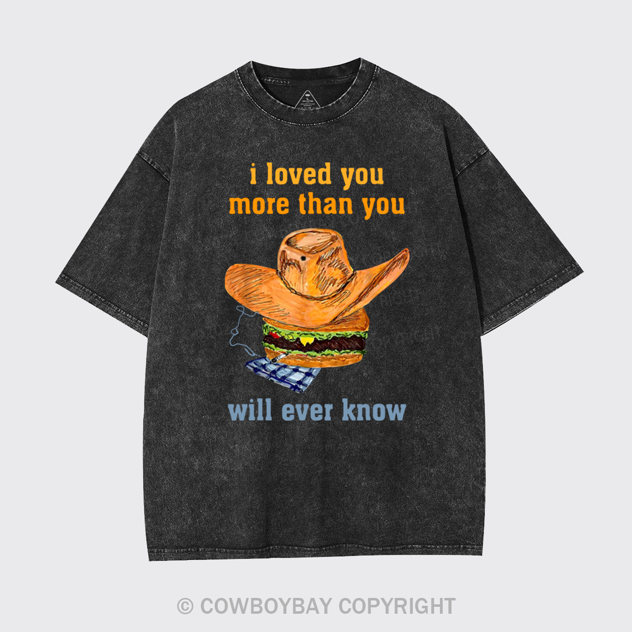 Loved You More Than You Will Ever Know Garment-dye Tees