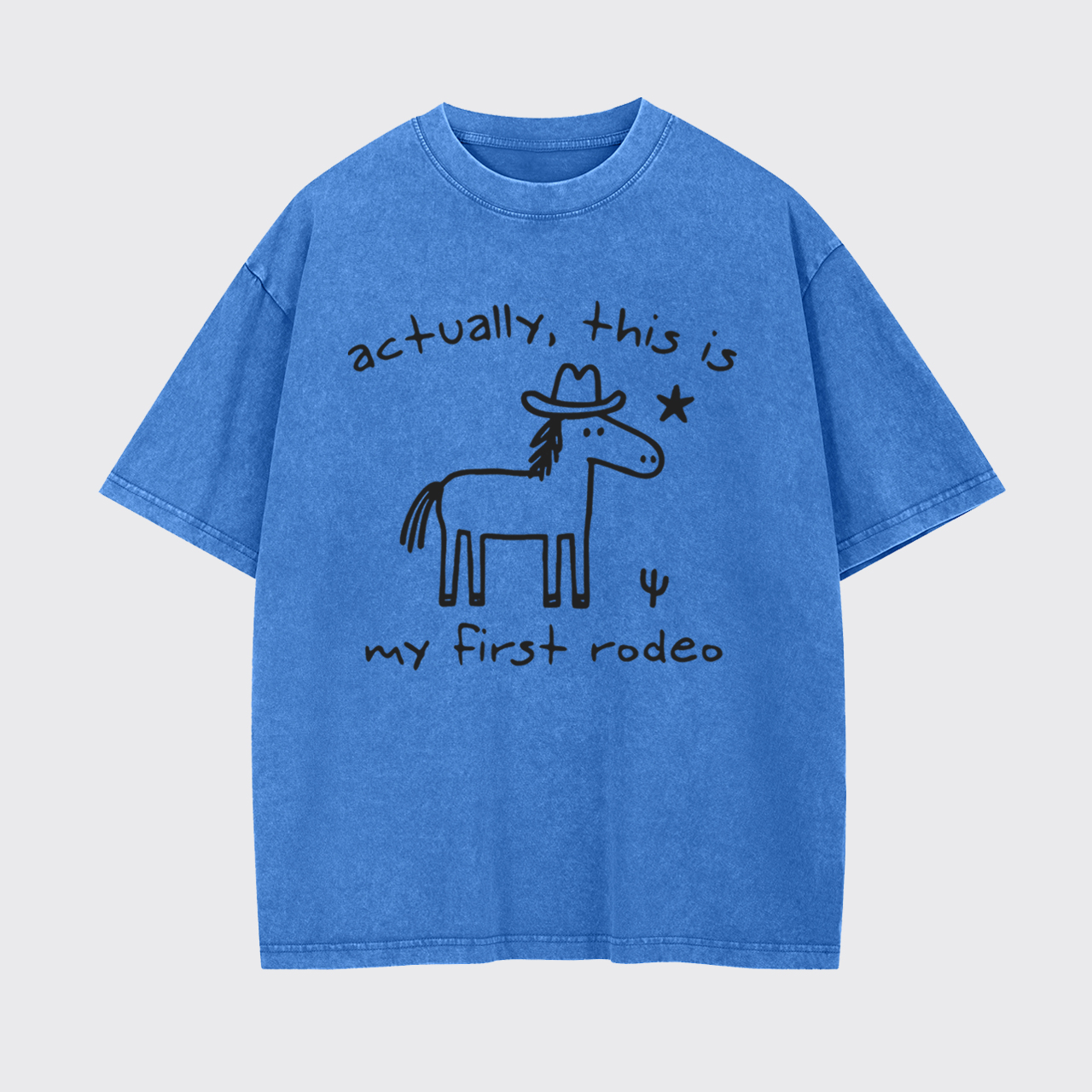 Actually This Is My First Rodeo Garment-dye Tees