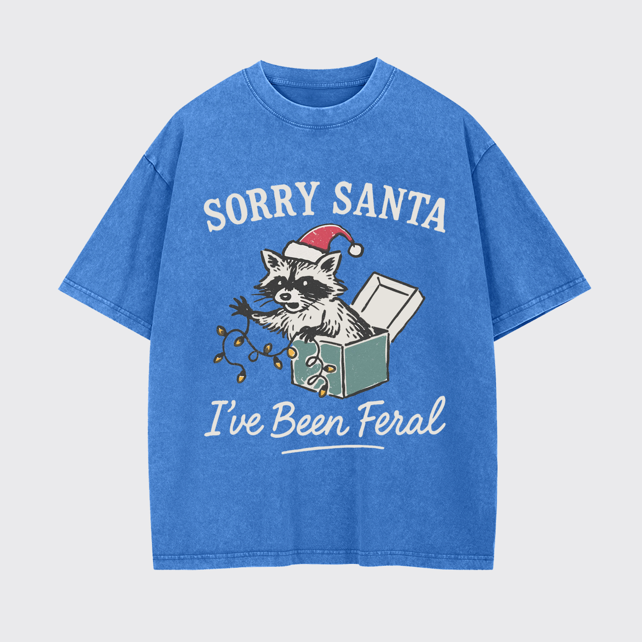 Sorry Santa I've Been Feral Garment-dye Tees