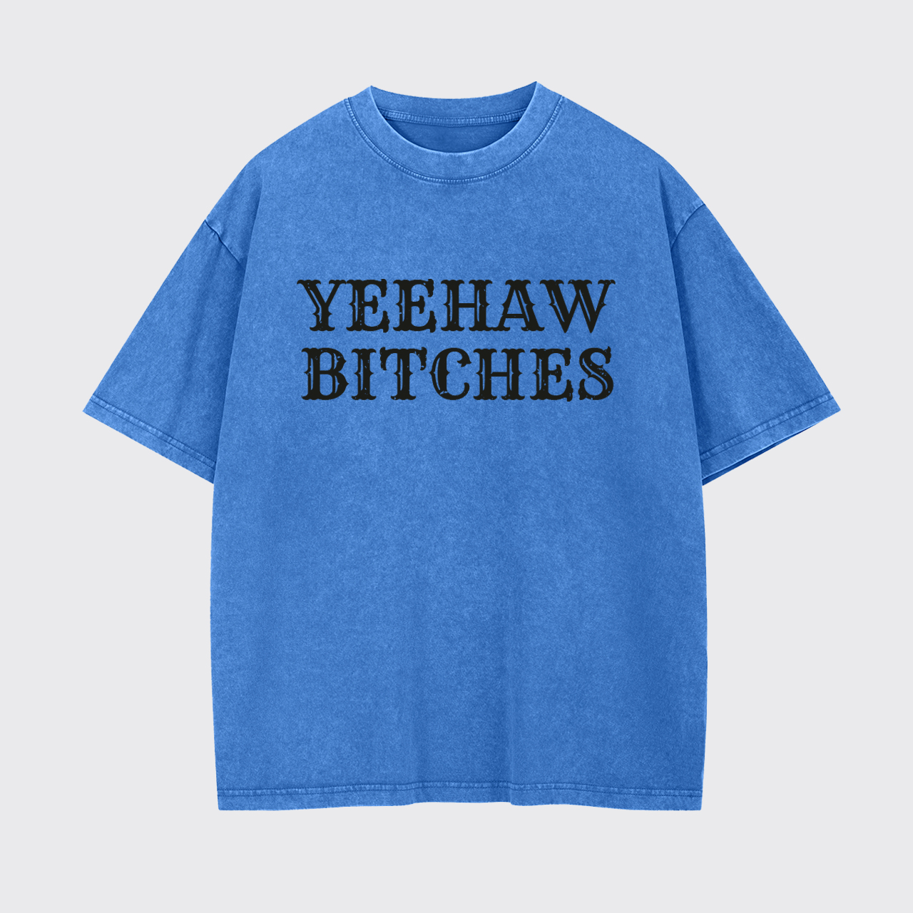 Yeehaw Bitches Garment-dye Tees