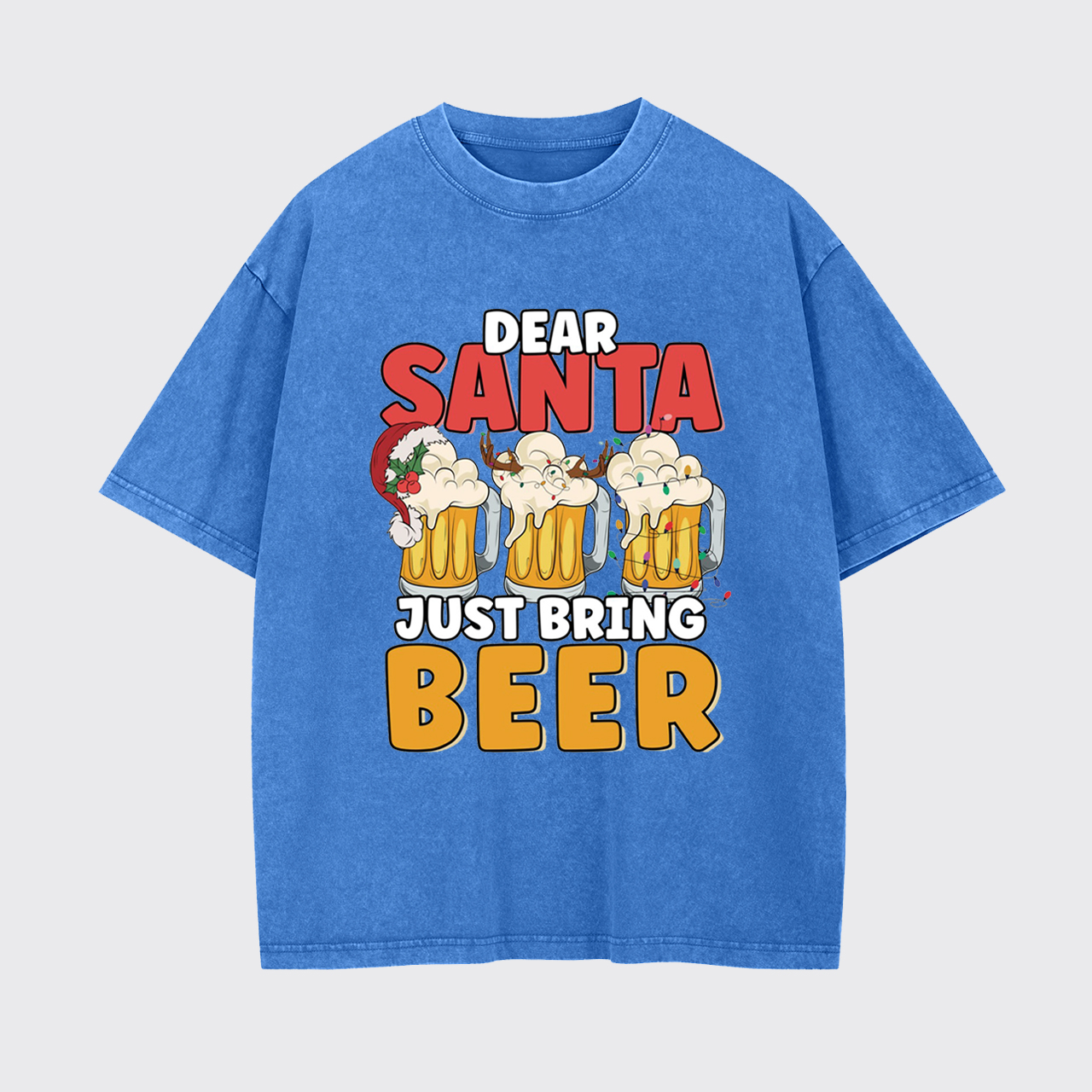 Dear Santa Just Bring Beer Garment-dye Tees