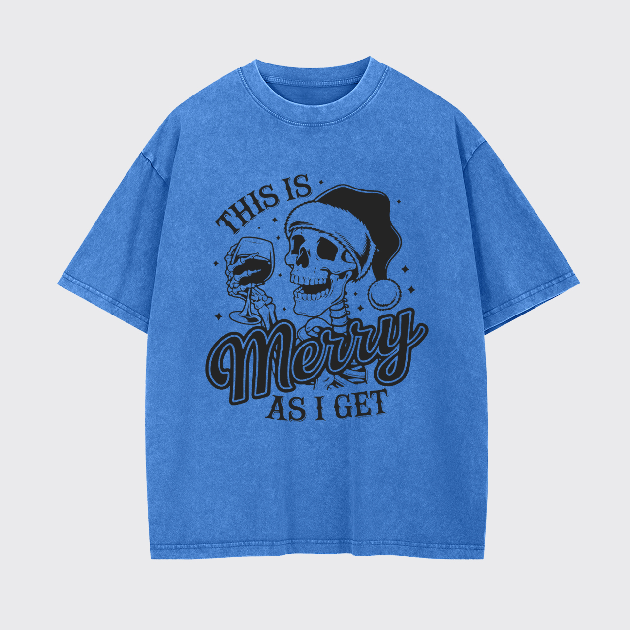 Drinking Wine This Is Merry As I Get Garment-dye Tees