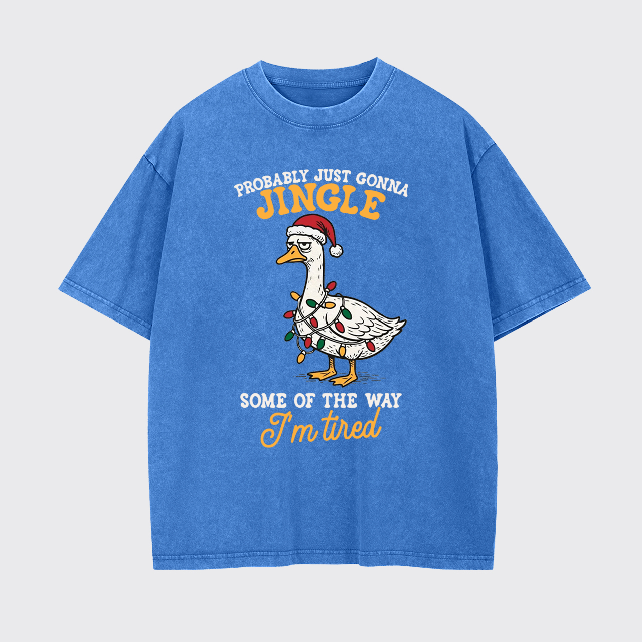 Probably Just Gonna Jingle Some Of The Way Garment-dye Tees