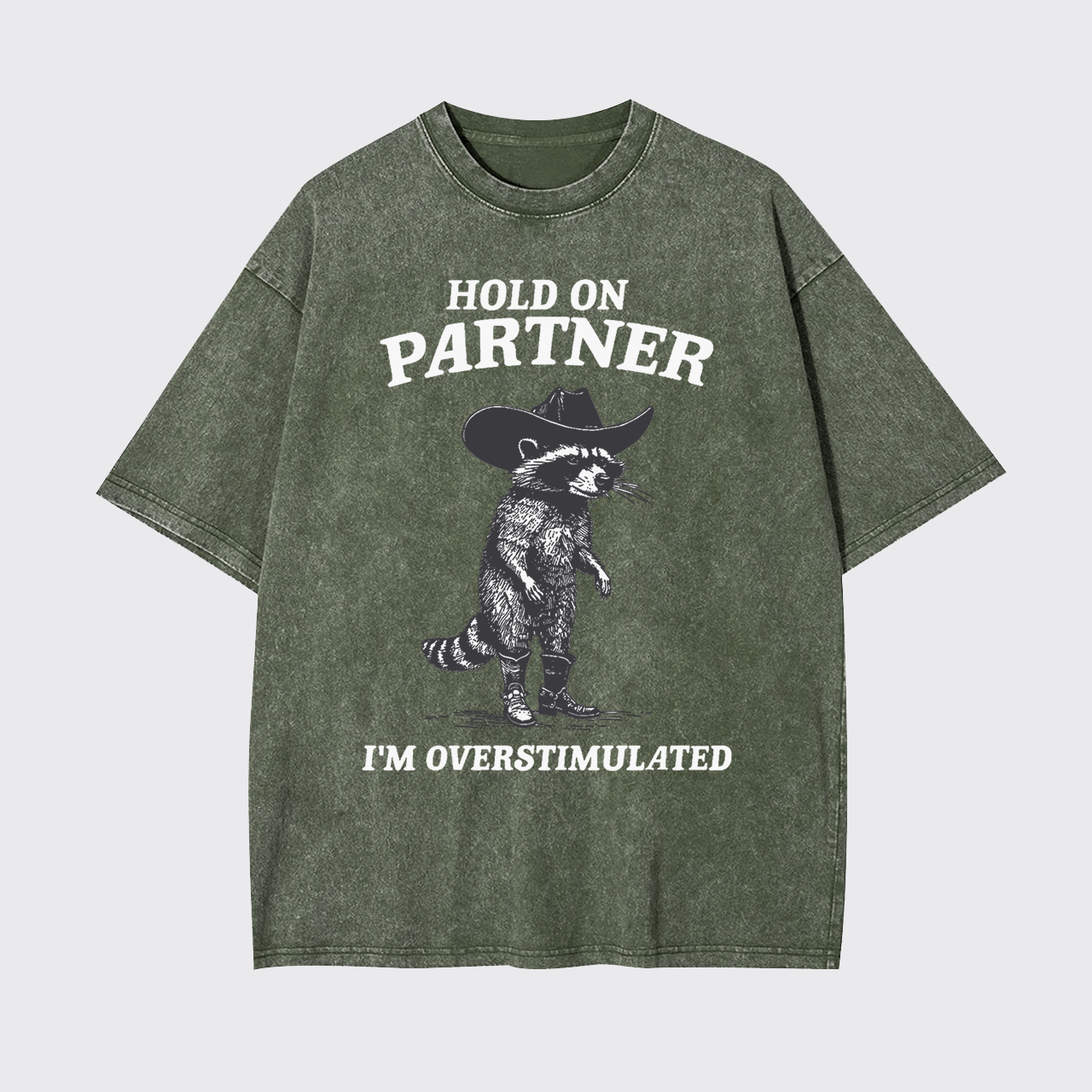 Hold On Partner I'm Overstimulated Garment-dye Tees