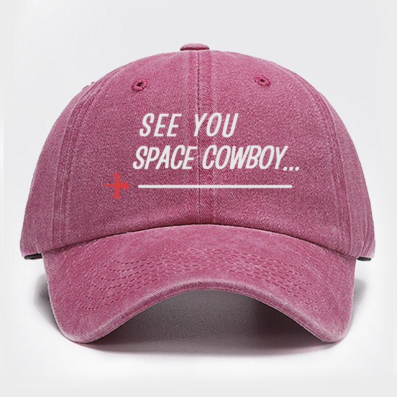 See You Space Cowboy Embroidered Baseball Cap