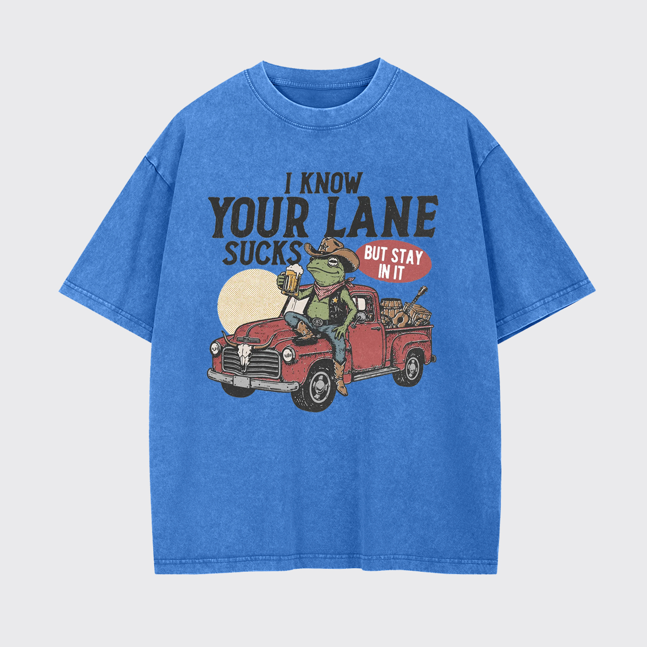I Know Your Lane Sucks But Stay In It Garment-dye Tees