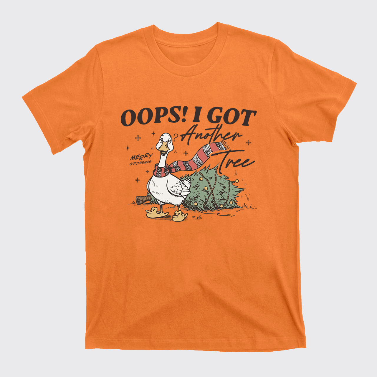 Oops I Got Another Tree Goose T-Shirts