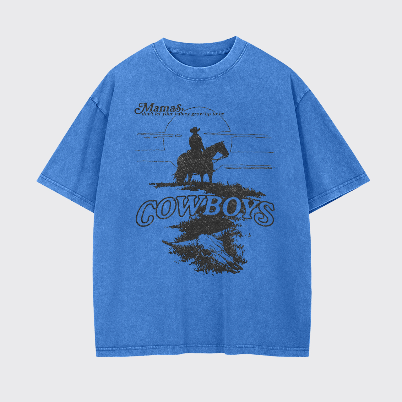 Don't Grow Up To Be Cowboys Garment-dye Tees
