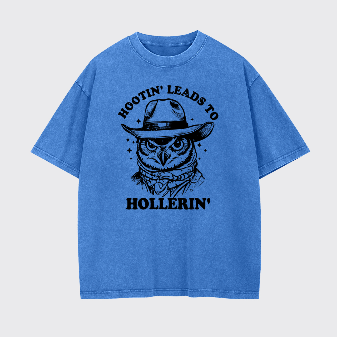 Hootin' Leads to Hollerin' Garment-dye Tees
