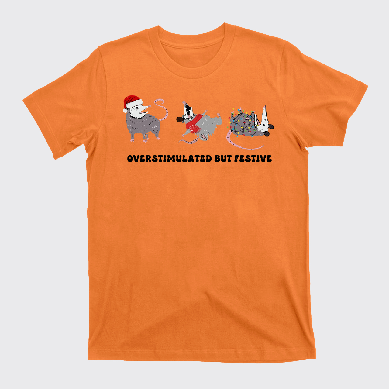 Overstimulated But Festive Possum T-Shirts