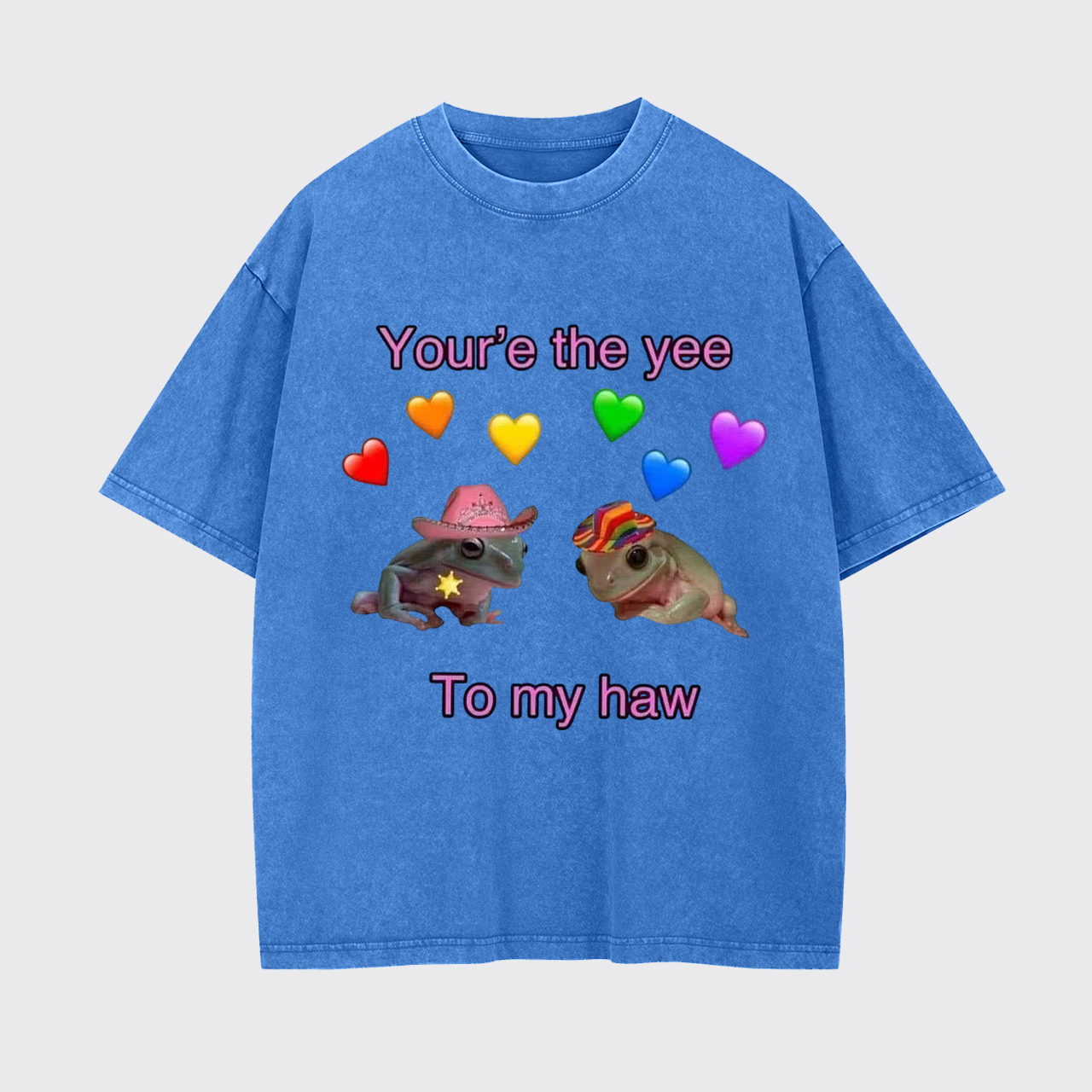 Your'e The Yee To My Haw Garment-dye Tees