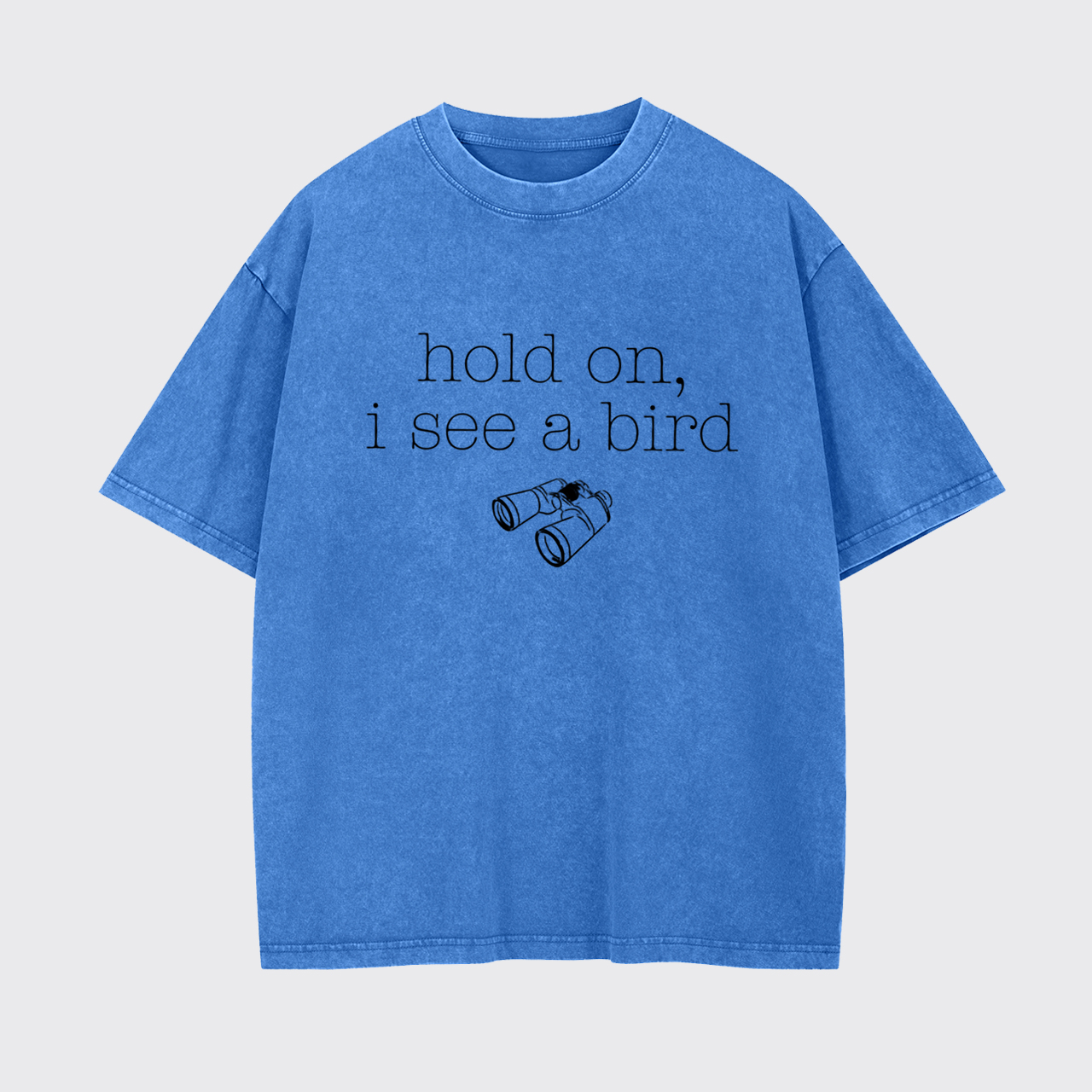 Hold On I See A Bird Garment-dye Tees