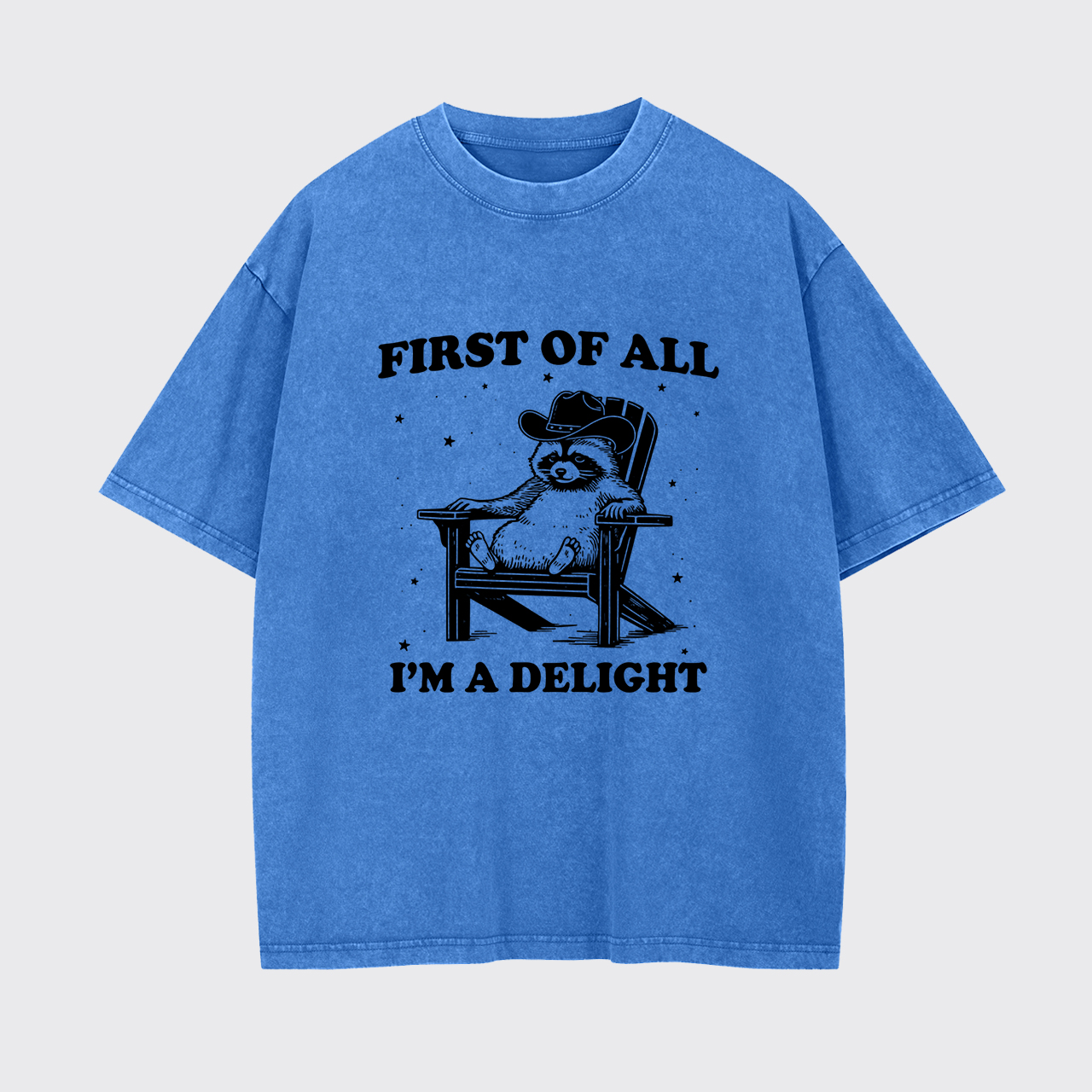 First of All I'm a Delight Garment-dye Tees