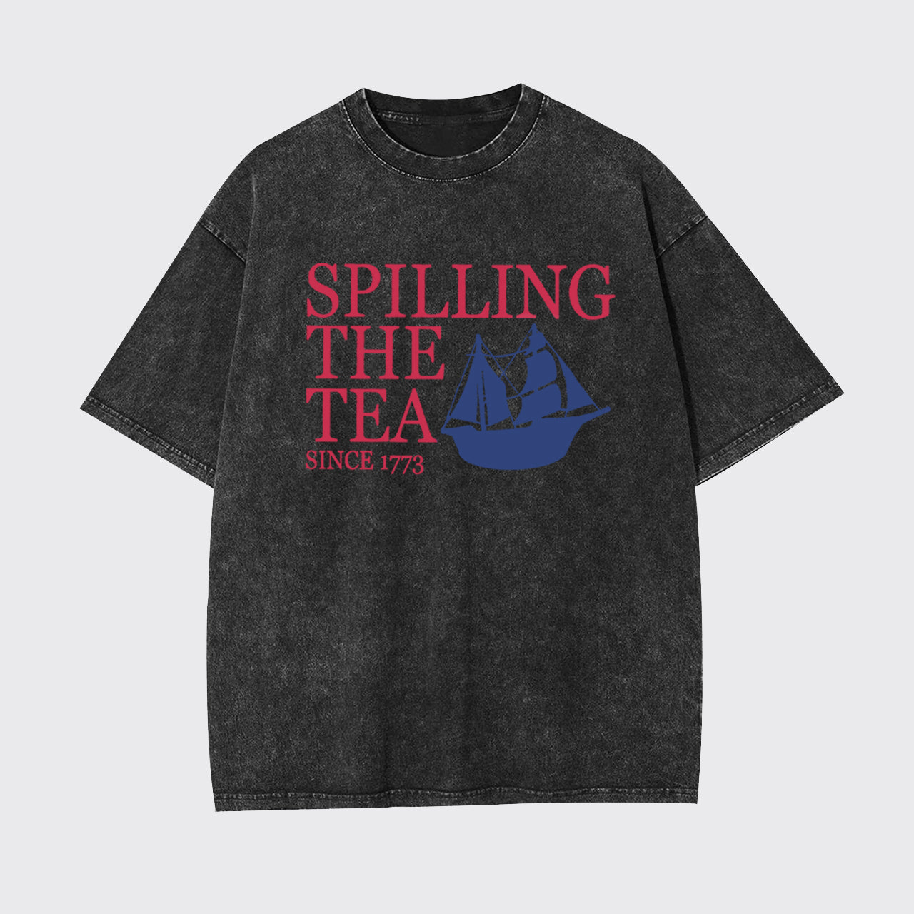 Spilling The Tea 1776 Garment-dye Tees