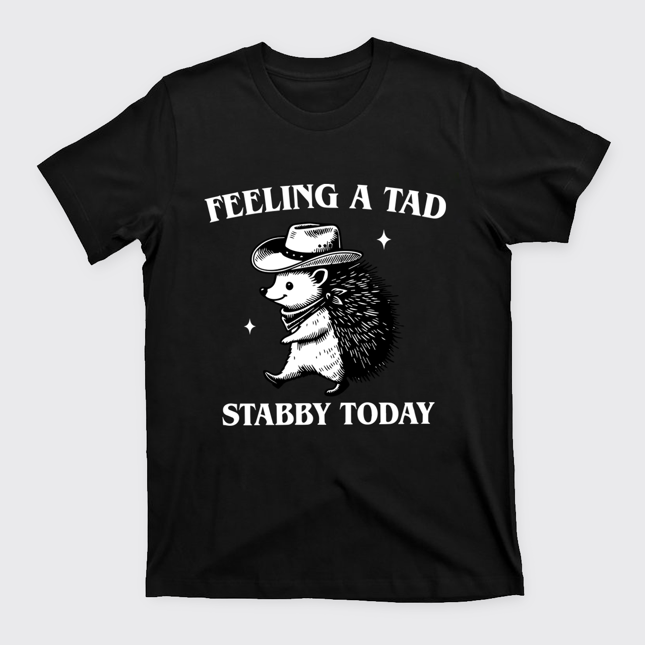 Trendy Porcupine-Feeling A Tad Stabby Today T-Shirts