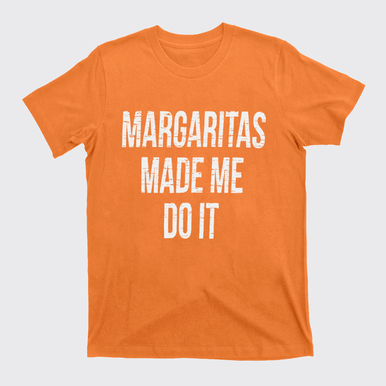 Margaritas Made Me Do It T-Shirts