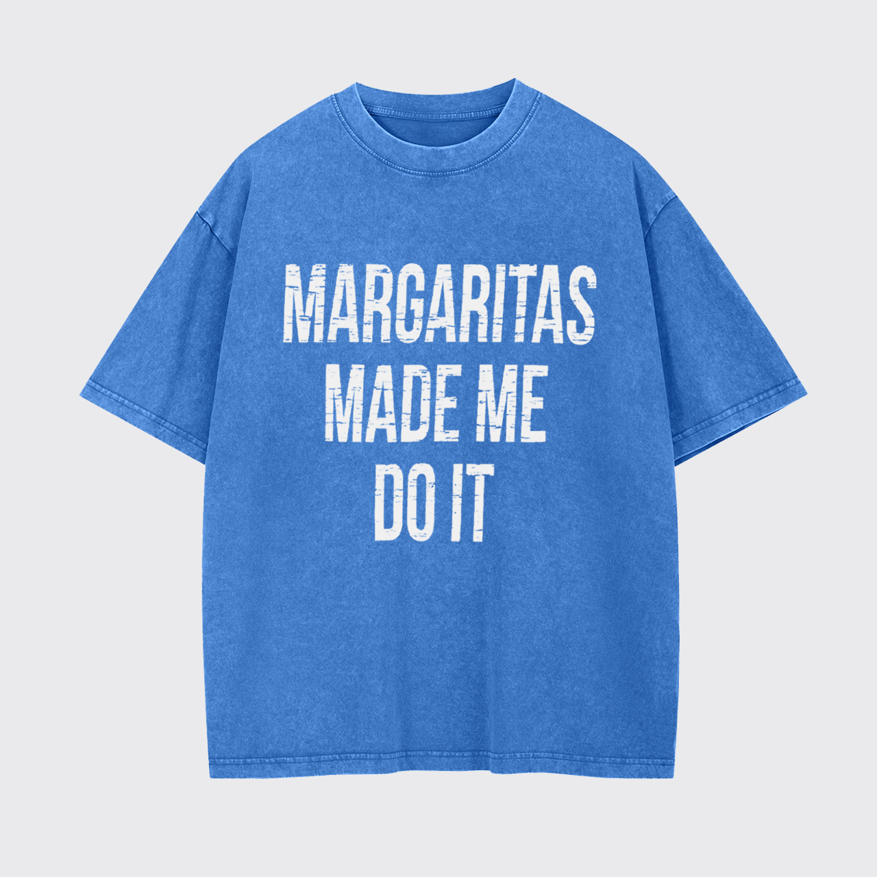 Margaritas Made Me Do It Garment-dye Tees