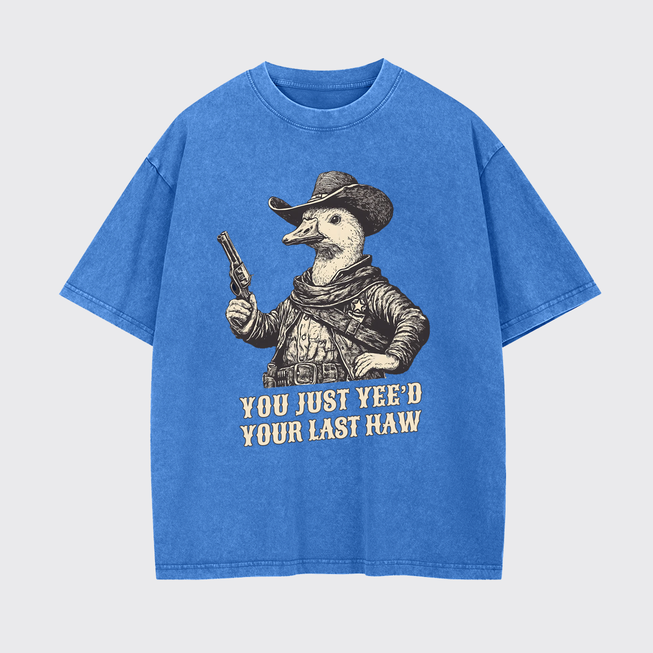 You Just Said Your Last Haw Dilly Goose Garment-dye Tees