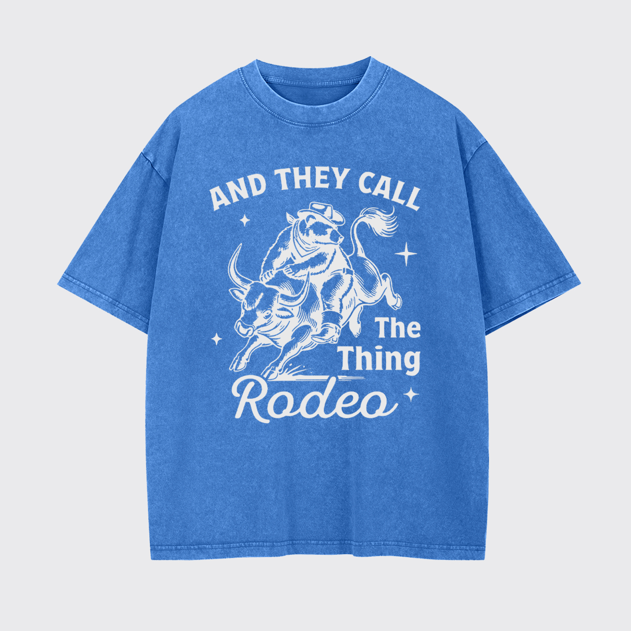 And They Call The Thing Rodeo Garment-dye Tees